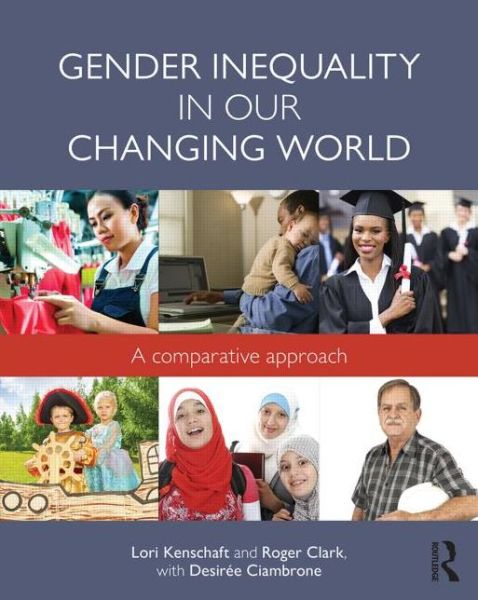 Cover for Kenschaft, Lori (USA) · Gender Inequality in Our Changing World: A Comparative Approach (Paperback Book) (2015)