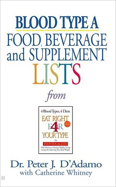 Blood Type A Food, Beverage and Supplement Lists - Eat Right 4 Your Type - Dr. Peter J. D'Adamo - Books - Penguin Putnam Inc - 9780425183113 - December 31, 2001