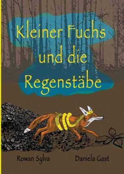 Cover for Rowan Sylva · Kleiner Fuchs und die Regenstäbe (Paperback Book) (2019)