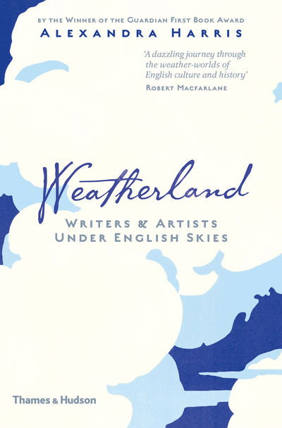 Cover for Alexandra Harris · Weatherland: Writers &amp; Artists Under English Skies (Hardcover Book) (2016)