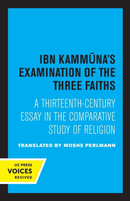 Cover for Moshe Perlmann · Ibn Kammuna's Examination of the Three Faiths: A Thirteenth-Century Essay in the Comparative Study of Religion (Pocketbok) (2022)