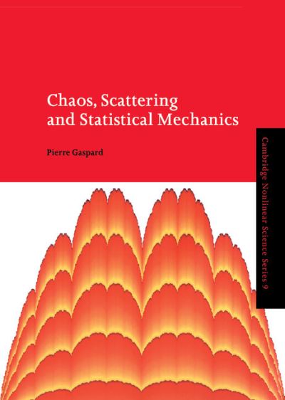 Cover for Gaspard, Pierre (Universite Libre de Bruxelles) · Chaos, Scattering and Statistical Mechanics - Cambridge Nonlinear Science Series (Hardcover Book) (1998)