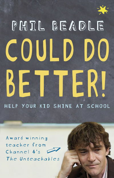 Could Do Better!: Help Your Kid Shine At School - Phil Beadle - Książki - Transworld Publishers Ltd - 9780552155113 - 28 lipca 2008