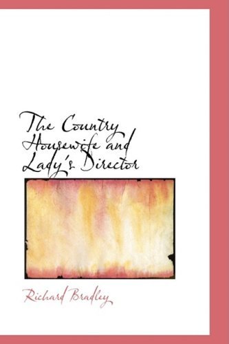 Cover for Richard Bradley · The Country Housewife and Lady's Director (Hardcover Book) (2008)