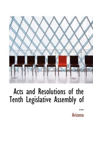 Cover for Arizona · Acts and Resolutions of the Tenth Legislative Assembly of ... (Paperback Book) (2008)