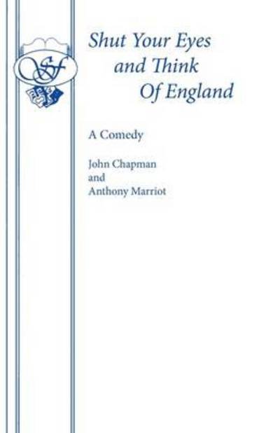 Cover for John Chapman · Shut Your Eyes and Think of England - Acting Edition S. (Paperback Bog) (1979)