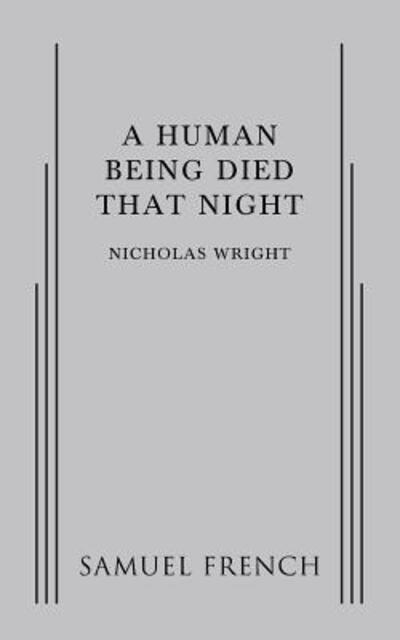 Cover for Nicholas Wright · A Human Being Died That Night (Paperback Book) (2016)