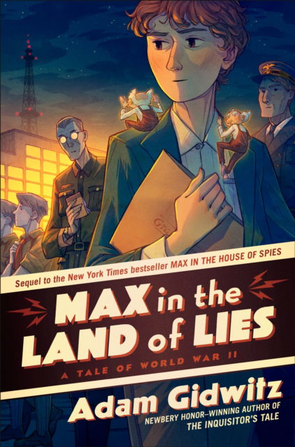 Cover for Adam Gidwitz · Max in the Land of Lies: A Tale of World War II - Operation Kinderspion (Hardcover Book) (2025)