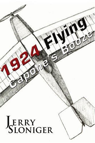 Cover for Jerry Sloniger · Flying Capone's Booze: 1924 (Paperback Book) (2005)