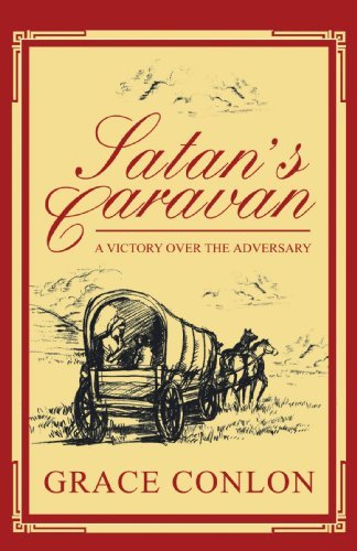 Cover for Grace Conlon · Satan's Caravan: a Victory over the Adversary (Paperback Book) (2005)