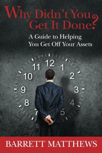 Cover for Barrett L Matthews · Why Didn't You Get It Done?: a Guide to Helping You Get off Your Assets (Paperback Book) (2013)