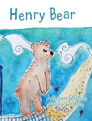 Cover for Julieann Wallace · Henry Bear (Hardcover Book) (2022)