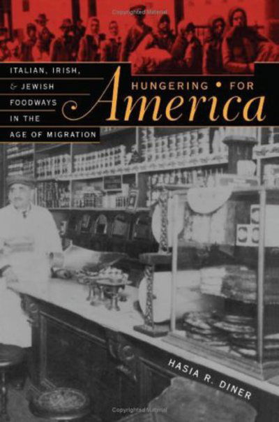 Cover for Hasia R. Diner · Hungering for America: Italian, Irish, and Jewish Foodways in the Age of Migration (Paperback Book) (2003)