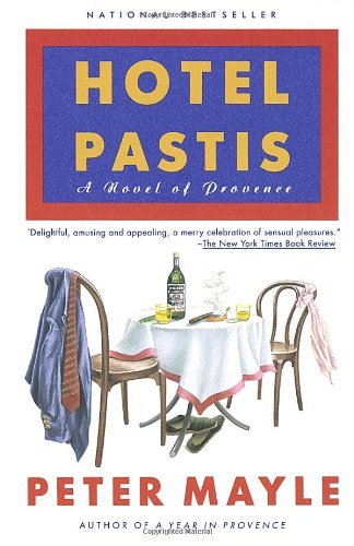 Cover for Peter Mayle · Hotel Pastis: a Novel of Provence (Pocketbok) (1994)