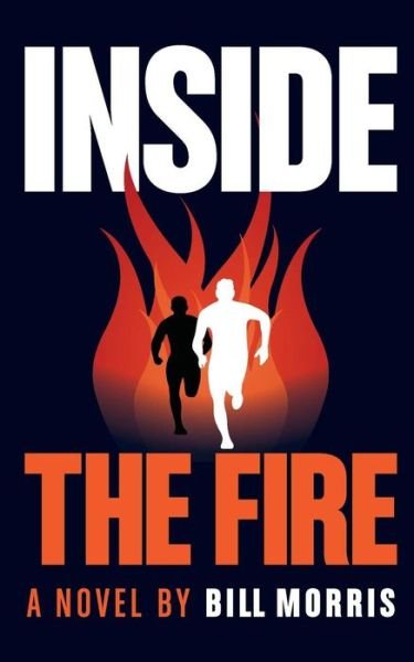 Cover for Bill Morris · Inside the Fire (Pocketbok) (2014)