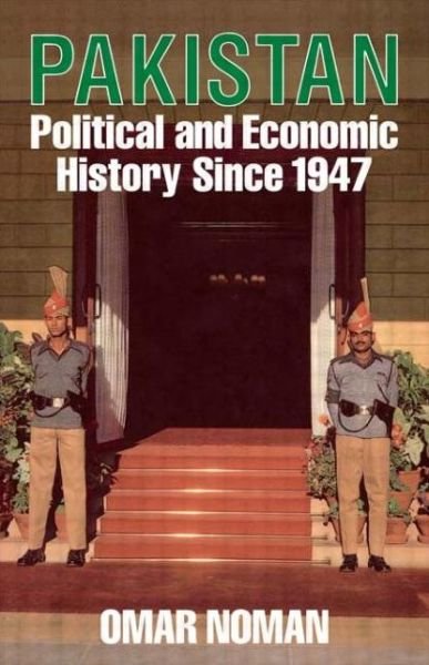 Cover for Omar Noman · Pakistan: Political and Economic History Since 1947 (Hardcover Book) (1988)
