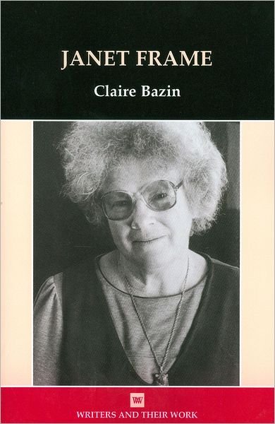 Cover for Claire Bazin · Janet Frame - Writers and Their Work (Paperback Book) (2011)