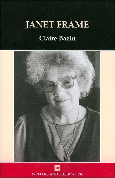Cover for Claire Bazin · Janet Frame - Writers and Their Work (Paperback Book) (2011)
