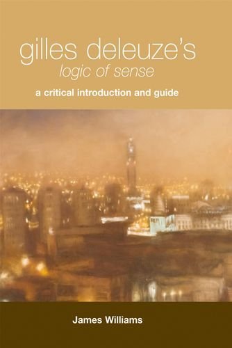Cover for James Williams · Gilles Deleuze's &quot;Logic of Sense&quot;: A Critical Introduction and Guide (Pocketbok) (2008)