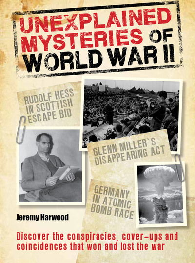 Cover for Jeremy Harwood · Unexplained Mysteries of World War II (Pocketbok) (2014)