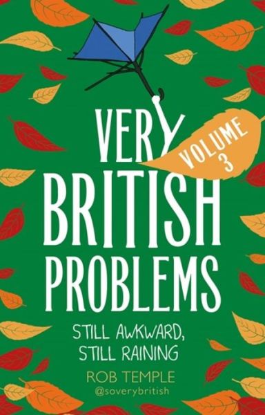 Cover for Rob Temple · Very British Problems Volume III: Still Awkward, Still Raining (Paperback Book) (2018)