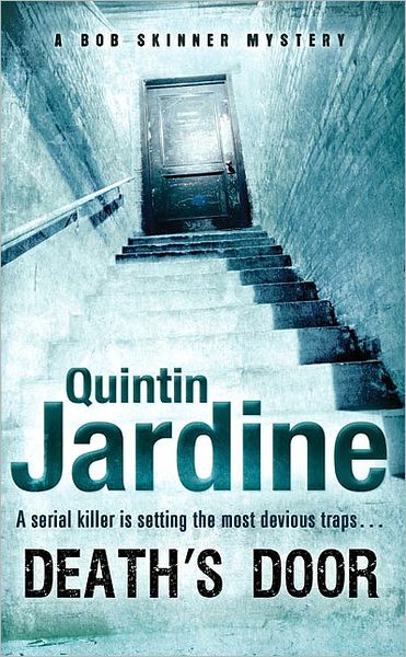 Cover for Quintin Jardine · Death's Door (Bob Skinner series, Book 17): A serial killer stalks the pages of this gripping crime novel - Bob Skinner (Paperback Book) (2008)