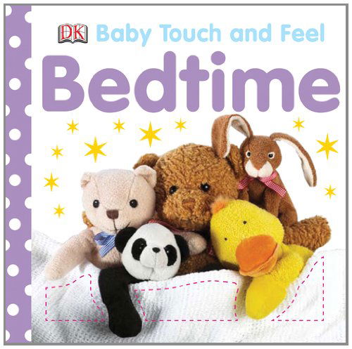 Cover for Dk Publishing · Bedtime (Baby Touch and Feel) (Baby Touch &amp; Feel) (Board book) [Brdbk edition] (2008)