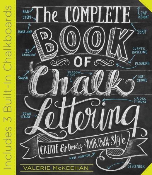 Cover for Valerie McKeehan · The Complete Book of Chalk Lettering: Create and Develop Your Own Style - INCLUDES 3 BUILT-IN CHALKBOARDS (Gebundenes Buch) (2015)