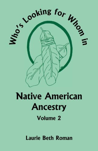 Cover for Laurie Beth Roman · Who's Looking for Whom in Native American Ancestry, Volume 2 (Paperback Book) (2013)