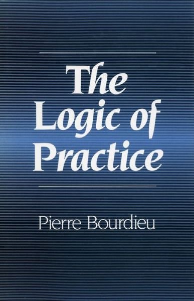 The Logic of Practice - Pierre Bourdieu - Bøker - Stanford University Press - 9780804720113 - 1. august 1992