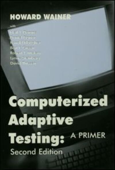 Computerized Adaptive Testing: A Primer - Howard Wainer - Bücher - Taylor & Francis Inc - 9780805835113 - 1. April 2000