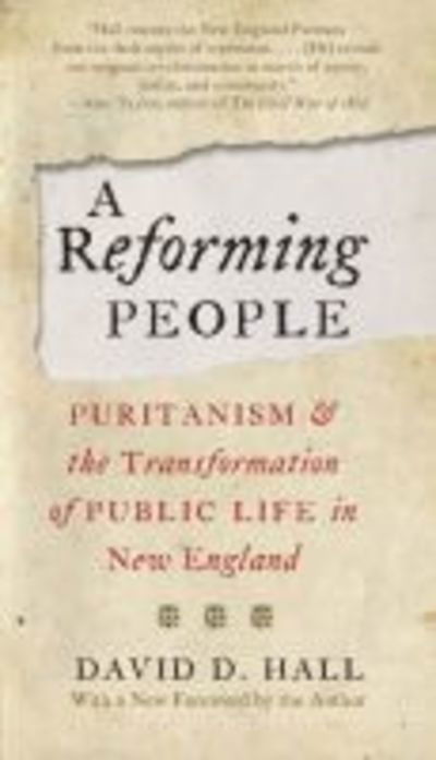 Cover for David D. Hall · A Reforming People: Puritanism and the Transformation of Public Life in New England (Paperback Book) [New edition] (2012)