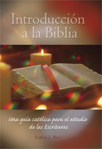 Cover for Stephen J. Binz · Intoduccion a La Biblia: Una Guia Catolica Para El Estudio De Las Sagradas Escrituras (Paperback Book) [Spanish edition] (2008)