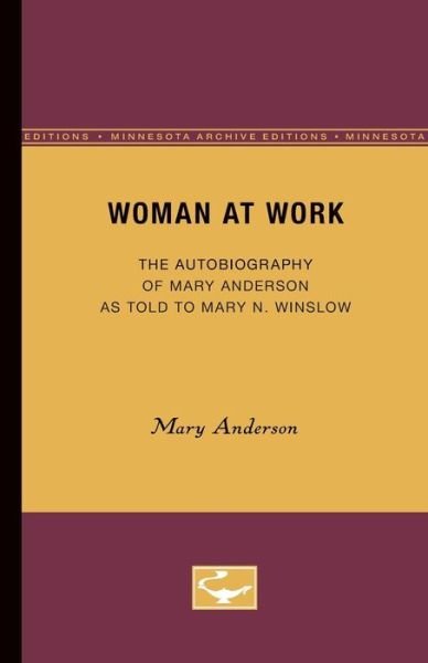 Cover for Mary Anderson · Woman at Work: The Autobiography of Mary Anderson as told to Mary N. Winslow (Paperback Book) [Minne Ed. edition] (1951)
