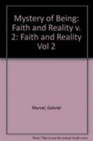 Mystery of Being: Faith and Reality - Mystery of Being - Gabriel Marcel - Books - University Press of America - 9780819133113 - January 8, 1984