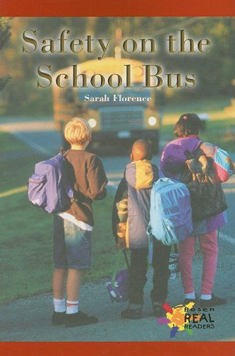 Cover for Sarah Florence · Safety on the School Bus (Rosen Real Readers: Early Emergent) (Paperback Book) (2000)