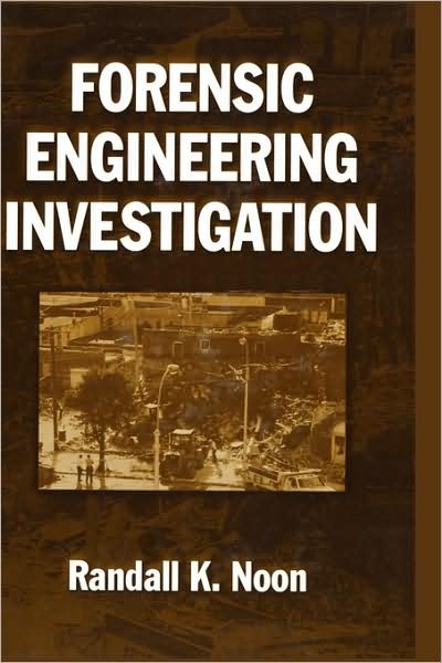 Forensic Engineering Investigation - Randall K. Noon - Bøger - Taylor & Francis Inc - 9780849309113 - 25. oktober 2000