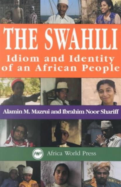 Cover for Alamin M. Mazrui · The Swahili: Idiom and Identity of an African People (Taschenbuch) (1994)