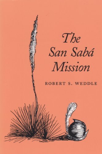 Cover for Robert S. Weddle · The San Saba Mission: Spanish Pivot in Texas (Pocketbok) [New edition] (1999)