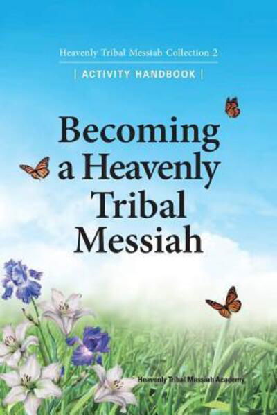 Cover for Ffwpu · Becoming a Heavenly Tribal Messiah (Pocketbok) (2019)