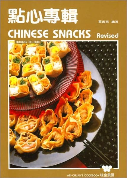Chinese Snacks (Wei quan shi pu) - Su-Huei Huang - Books - Wei-Chuan Publishing - 9780941676113 - September 1, 1985