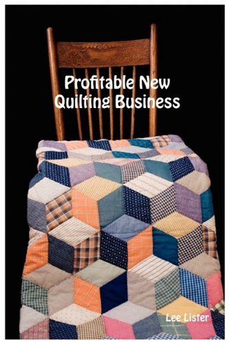 Lee Lister · Profitable New Quilting Business - Business Start Up Advice for Quilters (Paperback Book) (2009)