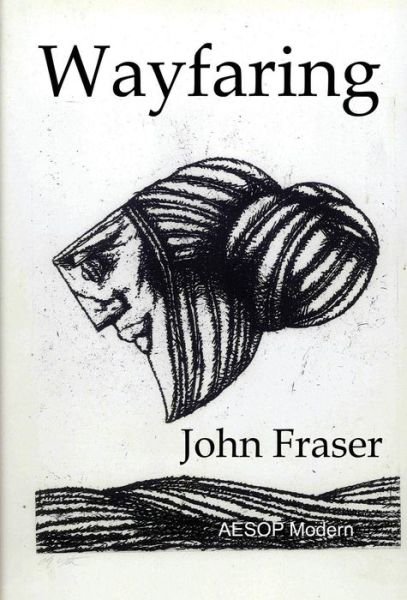 Cover for John Fraser · Wayfaring (Hardcover Book) (2012)