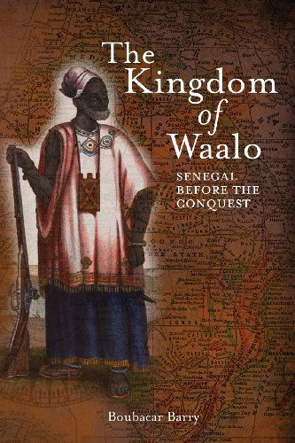 Cover for Boubacar Barry · The Kingdom of Waalo: Senegal Before the Conquest (Taschenbuch) (2012)