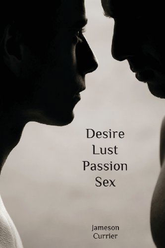 Cover for Jameson Currier · Desire, Lust, Passion, Sex (Paperback Book) (2013)