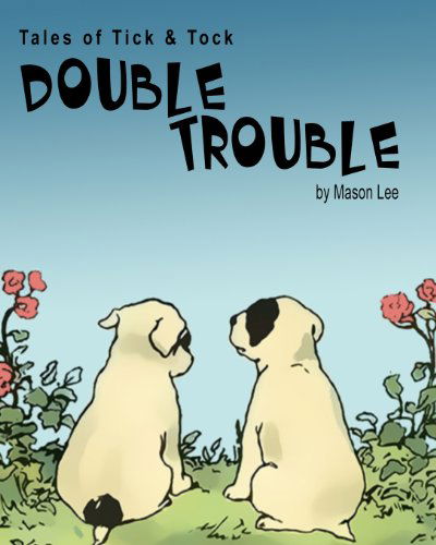 Cover for Mason Lee · Tales of Tick &amp; Tock: Double Trouble (Paperback Book) (2013)