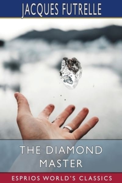 Cover for Jacques Futrelle · The Diamond Master (Esprios Classics) (Paperback Book) (2024)