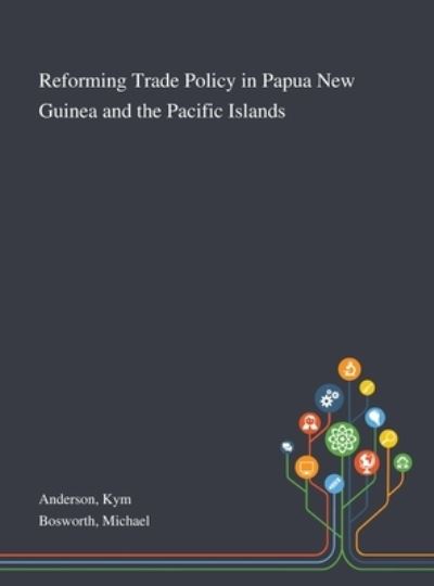 Cover for Kym Anderson · Reforming Trade Policy in Papua New Guinea and the Pacific Islands (Hardcover Book) (2020)