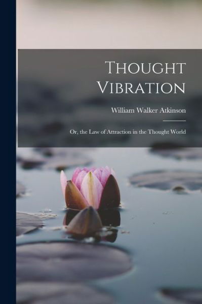 Cover for William Walker Atkinson · Thought Vibration (Bog) (2022)
