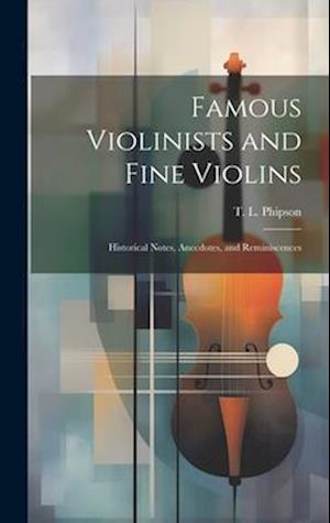 Cover for T. L. Phipson · Famous Violinists and Fine Violins (Book) (2023)